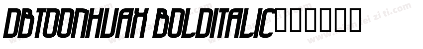 DBToonHuaX BoldItalic字体转换